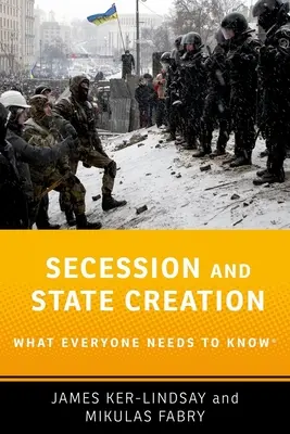 Sécession et création d'État : Ce que tout le monde doit savoir(r) - Secession and State Creation: What Everyone Needs to Know(r)