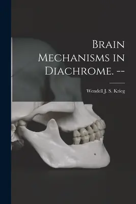 Mécanismes cérébraux en diachromie. -- - Brain Mechanisms in Diachrome. --