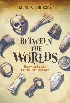 Entre les mondes : la projection d'ombres avec les cartes d'oracle Bone et Curio - Between the Worlds: Shadowcasting with Bone and Curio Oracle Cards