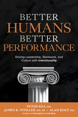 De meilleurs humains, de meilleures performances : Le leadership, le travail d'équipe et la culture au service de l'intentionnalité - Better Humans, Better Performance: Driving Leadership, Teamwork, and Culture with Intentionality