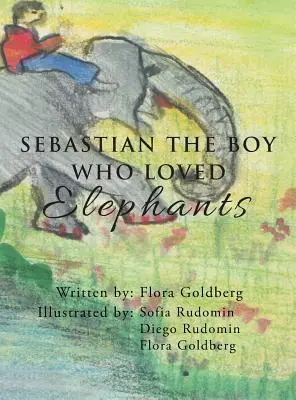 SEBASTIAN L'ENFANT QUI AVAIT DES ÉLÉPHANTS - SEBASTIAN THE BOY WHO LOVED Elephants