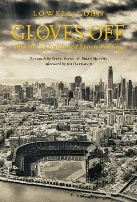 Les gants à l'épreuve : 40 ans d'écriture sportive sans filtre - Gloves Off: 40 Years of Unfiltered Sports Writing