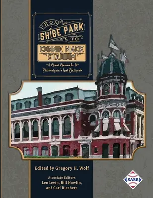 De Shibe Park à Connie Mack Stadium : Les grands matchs dans le stade perdu de Philadelphie - From Shibe Park to Connie Mack Stadium: Great Games in Philadelphia's Lost Ballpark