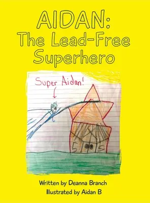 Aidan : Le super-héros sans plomb - Aidan: The Lead-Free Superhero