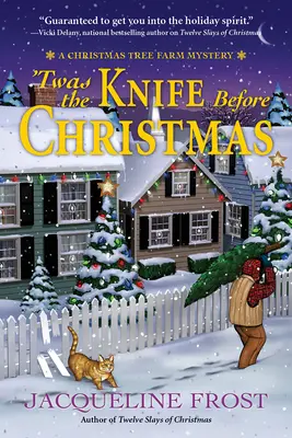 C'était le couteau avant Noël : Un mystère de ferme d'arbres de Noël - Twas the Knife Before Christmas: A Christmas Tree Farm Mystery