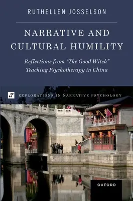 Narration et humilité culturelle : Réflexions de la bonne sorcière enseignant la psychothérapie en Chine - Narrative and Cultural Humility: Reflections from the Good Witch Teaching Psychotherapy in China