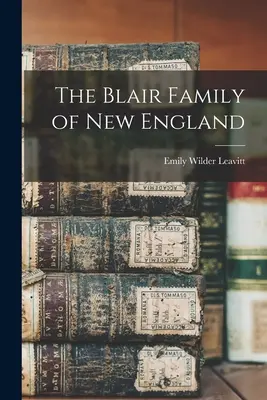 La famille Blair de Nouvelle-Angleterre - The Blair Family of New England