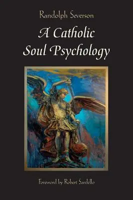 Une psychologie de l'âme catholique - A Catholic Soul Psychology