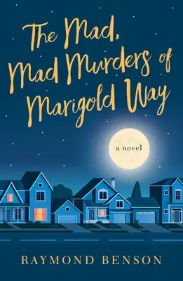 Les meurtres fous de Marigold Way - The Mad, Mad Murders of Marigold Way