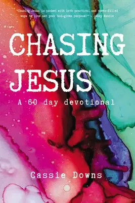 A la poursuite de Jésus : Un dévotionnel de 60 jours - Chasing Jesus: A 60 Day Devotional