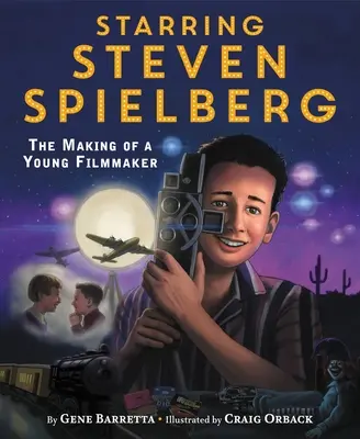 Avec Steven Spielberg : Le parcours d'un jeune cinéaste - Starring Steven Spielberg: The Making of a Young Filmmaker