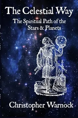 La Voie Céleste : Le chemin spirituel des étoiles et des planètes - The Celestial Way: The Spiritual Path of the Stars and Planets