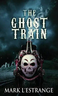 Le Train Fantôme - The Ghost Train