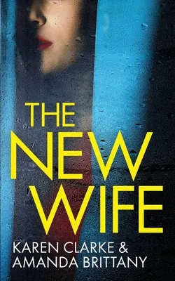 THE NEW WIFE un thriller psychologique incontournable avec un rebondissement à couper le souffle - THE NEW WIFE an unputdownable psychological thriller with a breathtaking twist