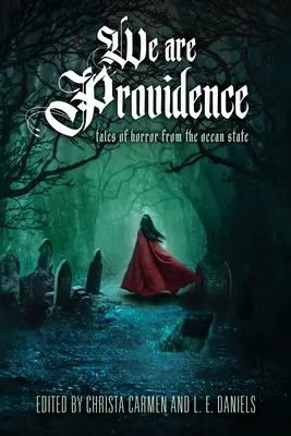 Nous sommes Providence : Histoires d'horreur de l'État de l'océan - We Are Providence: Tales of Horror from the Ocean State