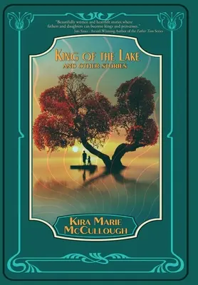 Le roi du lac : Et autres histoires - King of the Lake: And Other Stories