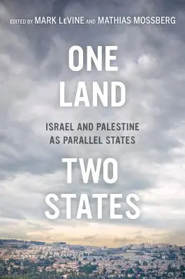 Une terre, deux États : Israël et la Palestine en tant qu'États parallèles - One Land, Two States: Israel and Palestine as Parallel States