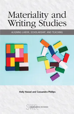 Matérialité et études d'écriture : Aligner le travail, la recherche et l'enseignement - Materiality and Writing Studies: Aligning Labor, Scholarship, and Teaching