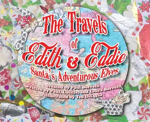 Les voyages d'Edith et Eddie : les lutins aventureux du Père Noël - The Travels of Edith & Eddie: Santa's Adventurous Elves
