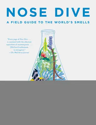 Nose Dive : Un guide de terrain des odeurs du monde - Nose Dive: A Field Guide to the World's Smells