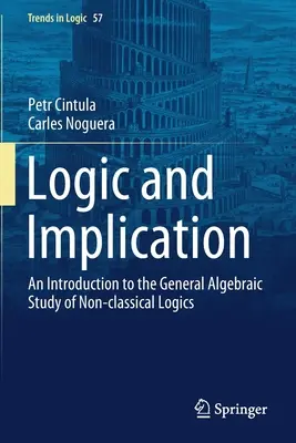 Logique et Implication : Introduction à l'étude algébrique générale des logiques non classiques - Logic and Implication: An Introduction to the General Algebraic Study of Non-Classical Logics