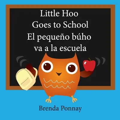 Le petit Hoo va à l'école / El pequeo bho va a la escuela - Little Hoo goes to school / El pequeo bho va a la escuela