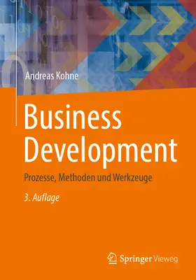 Développement des entreprises : Prozesse, Methoden Und Werkzeuge - Business Development: Prozesse, Methoden Und Werkzeuge