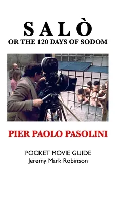 Salo, ou les 120 jours de Sodome : Pier Paolo Pasolini : Guide du film de poche - Salo, or the 120 Days of Sodom: Pier Paolo Pasolini: Pocket Movie Guide