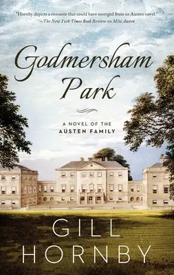 Godmersham Park : Un roman de la famille Austen - Godmersham Park: A Novel of the Austen Family