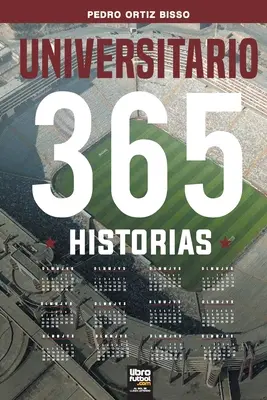 Universitario : 365 historias - Universitario: 365 historias