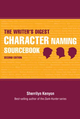 The Writer's Digest Character Naming Sourcebook (en anglais) - The Writer's Digest Character Naming Sourcebook