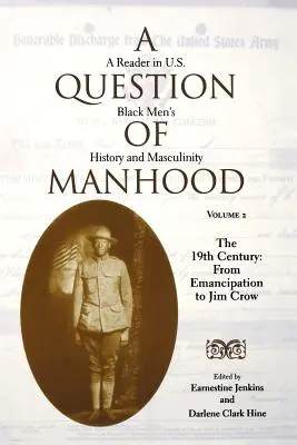 Une question de virilité : Un lecteur sur l'histoire et la masculinité des hommes noirs aux États-Unis - A Question of Manhood: A Reader in U.S. Black Men's History and Masculinity