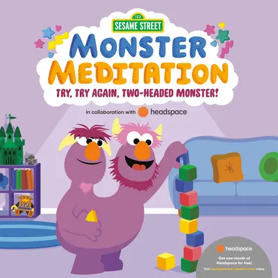 Essaie, essaie encore, monstre à deux têtes ! Méditation sur les monstres de la rue Sésame en collaboration avec Headspace - Try, Try Again, Two-Headed Monster!: Sesame Street Monster Meditation in Collaboration with Headspace