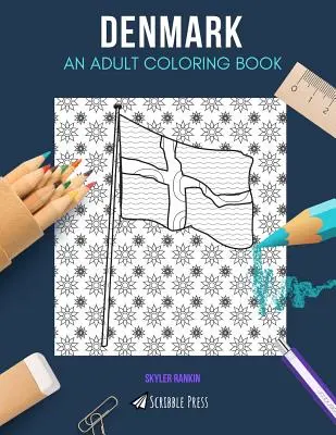 Danemark : UN LIVRE DE COLORIAGE POUR ADULTES : Un livre de coloriage pour adultes sur le Danemark - Denmark: AN ADULT COLORING BOOK: A Denmark Coloring Book For Adults