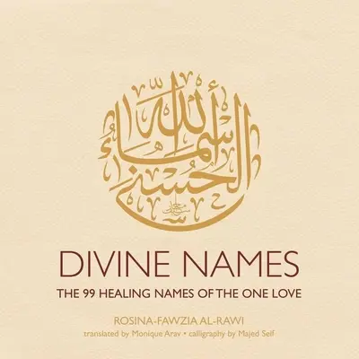 Noms Divins : Les 99 noms de guérison de l'amour unique - Divine Names: The 99 Healing Names of the One Love