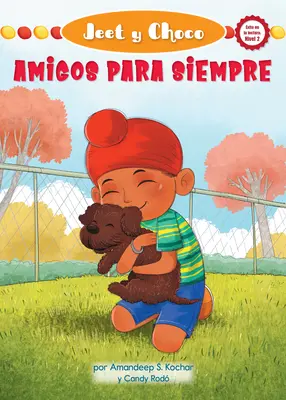 Jeet et Choco : Amigos Para Siempre (Jeet et Fudge : Amis pour toujours) - Jeet Y Choco: Amigos Para Siempre (Jeet and Fudge: Forever Friends)