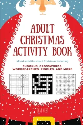 Cahier d'activités de Noël pour adultes : Activités mixtes sur Noël comprenant des Sudokus, des mots croisés, des mots cachés, des énigmes, etc. - Adult Christmas Activity Book: Mixed Activities about Christmas including Sudokus, Crosswords, Wordsearches, Riddles, and More