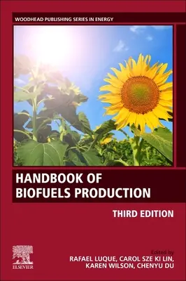 Manuel de production de biocarburants : Procédés et technologies - Handbook of Biofuels Production: Processes and Technologies