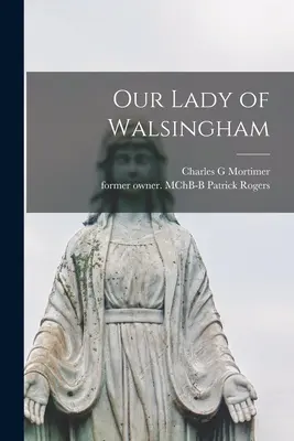 Notre Dame de Walsingham - Our Lady of Walsingham