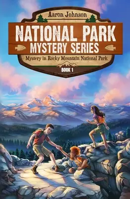 Mystère dans le parc national des Rocheuses : Une aventure mystérieuse dans les parcs nationaux - Mystery in Rocky Mountain National Park: A Mystery Adventure in the National Parks