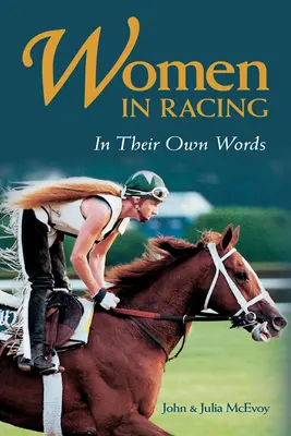 Les femmes dans la course : Dans leurs propres mots, édition mise à jour - Women in Racing: In Their Own Words, Updated Edition