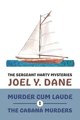 Les mystères du sergent Harty, tome 1 : Murder Cum Laude / The Cabana Murders - The Sergeant Harty Mysteries, Volume 1: Murder Cum Laude / The Cabana Murders