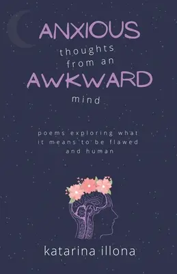Pensées angoissées d'un esprit mal à l'aise - Anxious Thoughts from an Awkward Mind