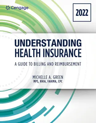 Comprendre l'assurance maladie : Un guide pour la facturation et le remboursement - Édition 2022 : Édition 2022 - Understanding Health Insurance: A Guide to Billing and Reimbursement - 2022 Edition: 2022 Edition