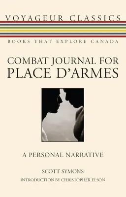 Journal de combat de la Place d'Armes : Un récit personnel - Combat Journal for Place d'Armes: A Personal Narrative