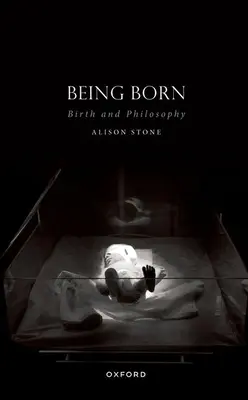 Naître : naissance et philosophie - Being Born: Birth and Philosophy