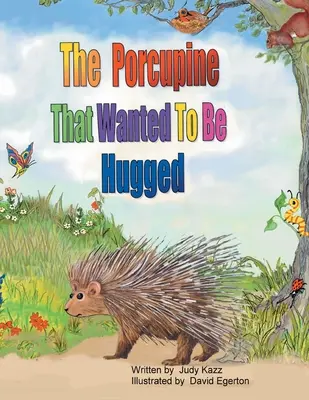 Le Porc-épic qui voulait être serré dans ses bras - The Porcupine That Wanted To Be Hugged