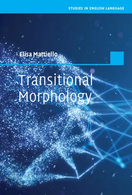 Morphologie transitionnelle : La combinaison des formes en anglais moderne - Transitional Morphology: Combining Forms in Modern English