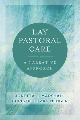 La pastorale laïque : Une approche narrative - Lay Pastoral Care: A Narrative Approach
