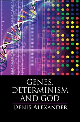 Gènes, déterminisme et Dieu - Genes, Determinism and God